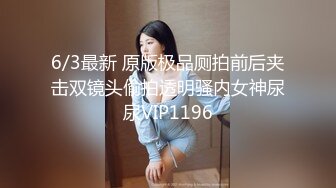 【极品性爱❤精品泄密】  最新反差婊《10》性爱私拍流出❤十五位满分美女出境 极品嫩模+校花学妹