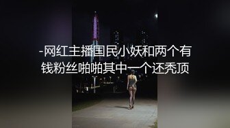 露脸3p少妇，“两根鸡巴操的我太爽啦！”真的太骚了