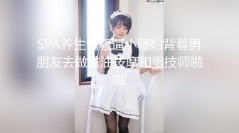 【新片速遞】   ❤清纯乖巧邻家妹妹，紧致嫩穴被大屌干，塞入小穴猛干，妹妹爽的不行，翘起屁股后入，双腿肩上扛，狠狠猛干[1.6G/MP4/02:13:01]