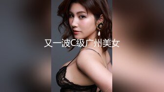 抖音小网红下海，10小时全记录，【美乳萝莉】【菠萝果酱】合集，清纯萝莉，漂亮的粉乳美逼