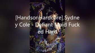 [HandsonHardcore] Sydney Cole - Defiant Maid Fucked Hard