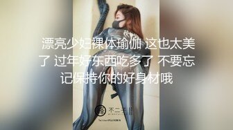 本土高手調教母狗肥女，隨意玩弄母狗還會開心含屌吃