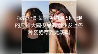 黑丝美腿车模 揉奶艳舞 扳穴大秀【西西baby】及一对一 啪啪短视频福利视频合集 (103)