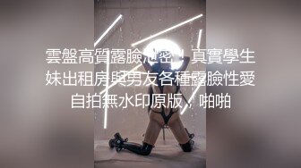 （原创）半夜发骚的97小母狗视频扒开阴道欣赏